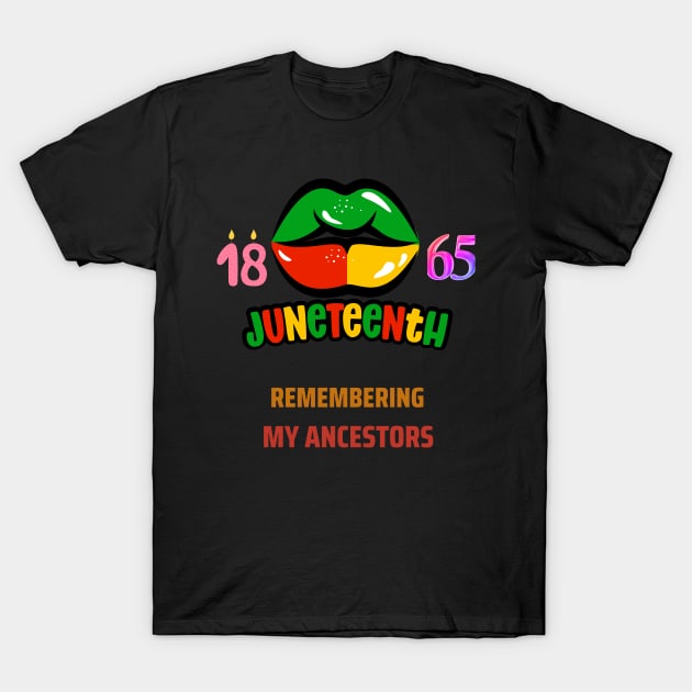 Juneteenth 1865 remembering my ancestors black pride T-Shirt by ARTA-ARTS-DESIGNS